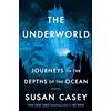 Doubleday The Underworld: Journeys to the Depths of the Ocean