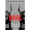Ancient Faith Publishing The Baal Book: A Biography of the Devil