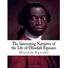 CREATESPACE The Interesting Narrative of the Life of Olaudah Equiano: Gustavus Vassa, The African
