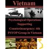 CREATESPACE Psychological Operations Supporting Counterinsurgency: 4th PSYOP Group in Vietnam