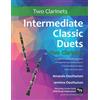 CREATESPACE Intermediate Classic Duets for Two Clarinets: 22 classical and traditional melodies for two equal clarinets of intermediate standard. Requiring some ... the upper register. Most are in easy keys.