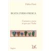Donzelli Beata l'erba fresca. Cammini e storie in giro per l'Italia