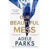 HQ Digital Our Beautiful Mess: The brand-new Number One bestseller, a gripping domestic suspense thriller from the Sunday Times bestselling author of First Wife's Shadow - for fans of Lisa Jewell in 2026!