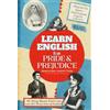 Wagtail Media Learn English with Pride and Prejudice: Build Your Vocabulary and Learn Phrasal Verbs as You Discover Jane Austen's Charming World (ESL B2/C1)
