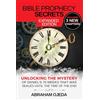 Kingdom Secrets LLC Bible Prophecy Secrets Expanded Edition: Unlocking the Mystery of Daniel's 70 Weeks that was Sealed Until the Time of the End