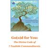 Ask Noah International, Incorporated Go(o)d for You: The Divine Code of Seven Noahide Commandments