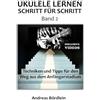 Ukulele am Limit Ukulele lernen - Schritt für Schritt (Band 2): Techniken und Tipps für den Weg aus dem Anfängerstadium