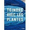 Editions Eugen Ulmer Teindre avec les plantes