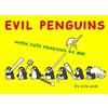 CREATESPACE Evil Penguins: When Cute Penguins Go Bad