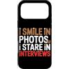 Dad Fathers Family Best Dad Funny Dad Fa Custodia per iPhone 17 Pro Max I SMILE IN PHOTOS I STARE IN INTERVIEWS