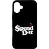 Spend Dat, Spend Dat, Where all My Scamm Custodia per iPhone 16 Plus Spendi Dat, Spendi Dat, Dove tutto il mio Scammin, Tag pop, $$$
