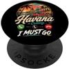 Havana Cuba Calling I Must Go Tees L'Avana Cuba Chiamando Devo Andare PopSockets PopGrip Adesivo