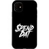 Spend Dat, Spend Dat, Where all My Scamm Custodia per iPhone 11 Spendi Dat, Spendi Dat, Dove tutto il mio Scammin, Tag pop, $$$