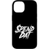 Spend Dat, Spend Dat, Where all My Scamm Custodia per iPhone 14 Spendi Dat, Spendi Dat, Dove tutto il mio Scammin, Tag pop, $$$