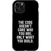 Tech Coder Programmer Creator Mindset Custodia per iPhone 11 Pro Al codice non importa chi sei audace