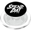 Spend Dat, Spend Dat, Where all My Scamm Spendi Dat, Spendi Dat, Dove tutto il mio Scammin, Tag pop, $$$ PopSockets PopGrip per MagSafe