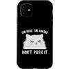 Funny Cat Lady Humor For Cat Lovers Custodia per iPhone 11 Funny Cat I'm Here I'm Awake Sarcastic Cat Slogan Graphic
