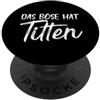 NextLevel Merch Backprint il male ha le tette tette seni bosom divertente PopSockets PopGrip Adesivo