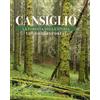 Tiglio Cansiglio. La foresta della storia. Ediz. italiana e inglese