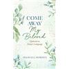 Barbour Pub Inc Come Away My Beloved: Updated in Today's Language