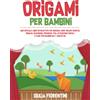 No brand ORIGAMI PER BAMBINI: Uno speciale libro interattivo che insegna come oueC
