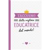 No brand Taccuino della migliore Educatrice del mondo: Quaderno appunti (A5) 1eQI