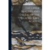 Warren Upham The Upper Beaches and Deltas of the Glacial Lake Agassi (Tascabile)