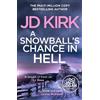 JD Kirk A Snowball's Chance in Hell (Tascabile) DCI Logan Crime Thrillers