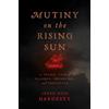 Jared Ross Hardesty Mutiny on the Rising Sun (Tascabile)