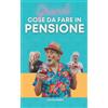 No brand Grandi Cose Da Fare In Pensione: Prendi In Giro l'Amico Che Va In Pe 7mLd