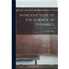 D H (David Henry) B 1848 Introduction to the Science of Dynamics [m (Tascabile)