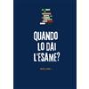 No brand Quando lo dai l'esame? Mollami...: Quaderno Appunti Universit . A4 P VWHv
