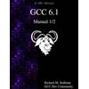 Gcc Dev Community Richard M Stallman GCC 6.1 Manual 1/2 (Tascabile)