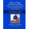 Ernest L Broade How to Earn $100.00 an Hour, Without a High School D (Tascabile)