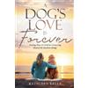 Kathleen Kelly A Dog's Love Is Forever (Tascabile)