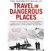 Constable & Robinson The Mammoth Book of Travel in Dangerous Places [Lingua Inglese]