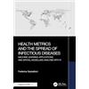 Chapman and Hall/CRC Health Metrics and the Spread of Infectious Diseases: Machine Learning Applications and Spatial Modelling Analysis with R