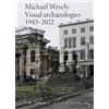 KÖNIG, WALTHER Michael Wesely. Visual archaeologies 1943-2022: Im Atelier Liebermann