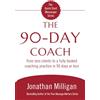 Platform Growth Books The 90-Day Coach: From Zero Clients to a Fully Booked Coaching Practice in 90 Days or Less