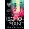 HarperCollins The Echo Man: The most gripping and terrifying debut serial killer thriller you will read this year!: Book 1
