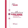 CreateSpace Independent Publishing Platf Mulheres da Palavra: Como Estudar a Bíblia Com Nossa Mente e Coração