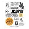 Adams Media Philosophy 101: From Plato and Socrates to Ethics and Metaphysics, an Essential Primer on the History of Thought