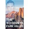 CREATESPACE Cary Stayner: The True Story of The Yosemite Park Killer: Historical Serial Killers and Murderers: Volume 4