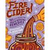 Storey Publishing Fire Cider!: 101 Zesty Recipes for Health-boosting Remedies Made With Apple Cider Vinegar