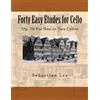 CREATESPACE Forty Easy Etudes for Cello: Op. 70 For One or Two Cellos