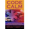 Sunbury Press, Inc. Code Calm on the Streets: Mental Toughness Skills for Pre-Hospital Emergency Personnel