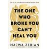 Harmony The One Who Broke You Can't Heal You: Let Go of Toxic Bonds and Build Healthy Ones