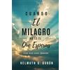 nedvision.org Cuando el milagro no es el que esperas… pero Dios sigue obrando