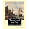 CREATESPACE 'Twixt Land and Sea, By Joseph Conrad: Short stories