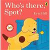 Puffin Who's There, Spot?: A lift-the-flap story book for toddlers